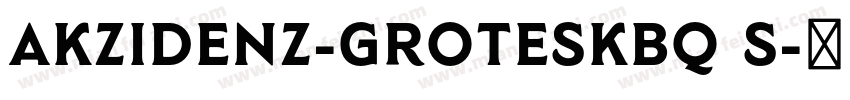 akzidenz-groteskBQ S字体转换